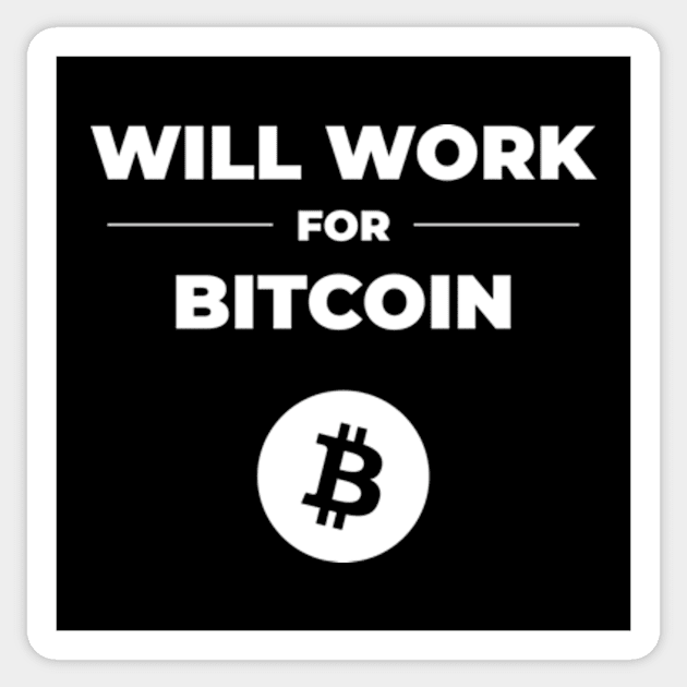 Will work for bitcoin Sticker by freezah